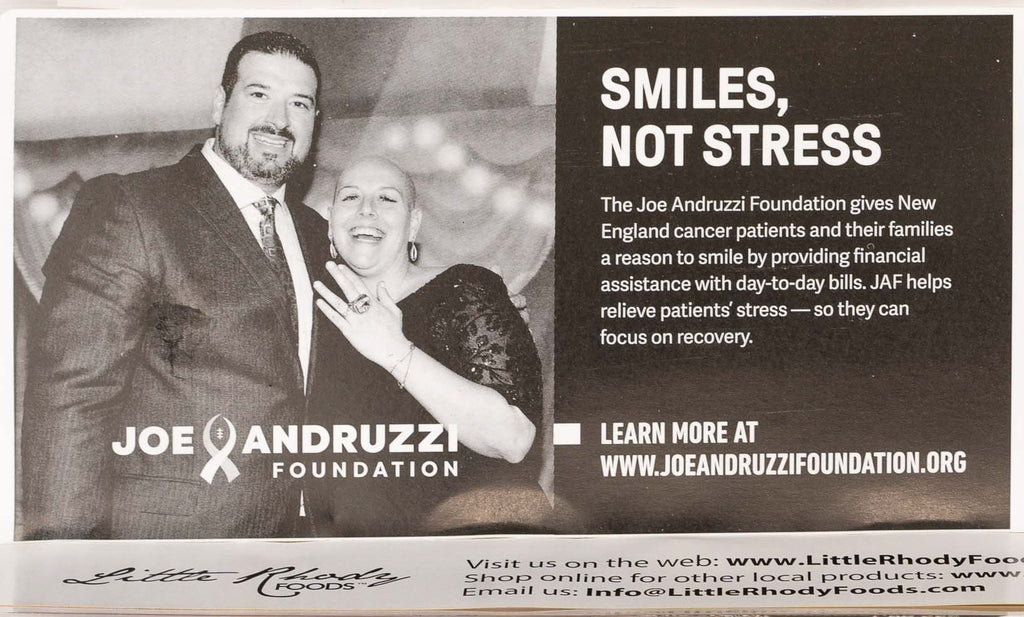 A yearlong collaboration between the Joe Andruzzi Foundation and Little Rhody Foods has just launched. The effort aims to raise money for the foundation to help cancer patients and their families with nonmedical expenses. Part of the proceeds from sales o